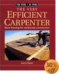 The Very Efficient Carpenter: Basic Framing for Residential Construction (For Pros, by Pros Series) by Larry Haun