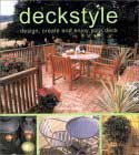 Deckstyle: Design, Create and Enjoy Your Deck by Joanna Smith (Editor)