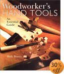 Woodworker's Hand Tools: An Essential Guide by Rick Peters