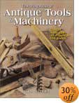 Encyclopedia of Antique Tools & Machinery by C. H. Wendel