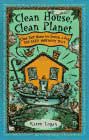 Clean House, Clean Planet: Clean Your House for Pennies a Day, the Safe, Nontoxic Way by Karen Noonan Logan