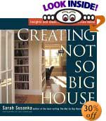 Creating the Not So Big House: Insights and Ideas for the New American Home by Sarah Susanka, Grey Crawford (Photographer)