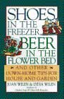 Shoes in the Freezer, Beer in the Flower Bed: And Other Down-Home Tips (For House and Garden) by Joan Wilen, Lydia Wilen (Contributor)