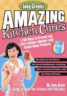 Joey Green's Amazing Kitchen Cures: 1,150 Ways to Prevent and Cure Common Ailments With Brand-Name Products by Joey Green
