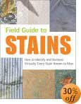 Field Guide to Stains: How to Identify and Remove Virtually Every Stain Known to Man by Virginia M. Friedman, Melissa Wagner, Nancy Armstrong