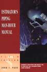Estimator's Piping Man-Hour Manual (Estimator's Man-Hour Library) by John S. Page