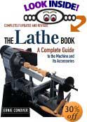 The Lathe Book: A Complete Guide to the Machine and Its Accessories by Ernie Conover